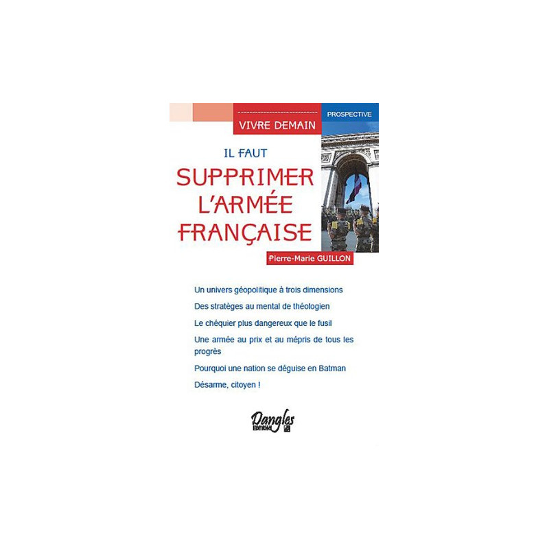 Il faut supprimer l'armée française