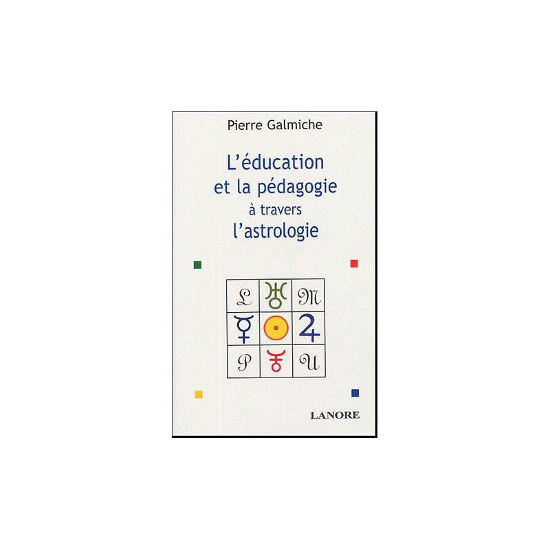 La pédagogie et l'éducation à travers l'astrologie: Comprendre...