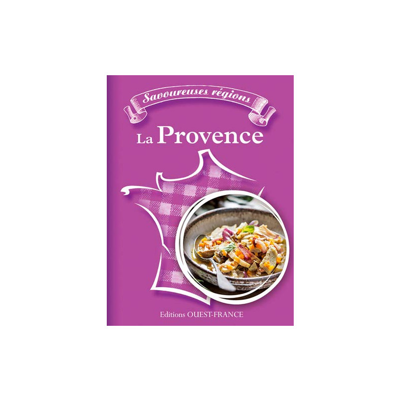SAVOUREUSES REGIONS : LA PROVENCE (FR)