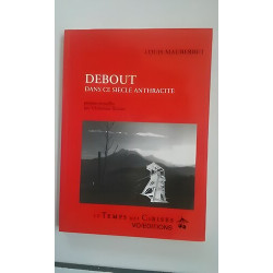 Louis MAUBERRET Debout dans ce siècle anthracite