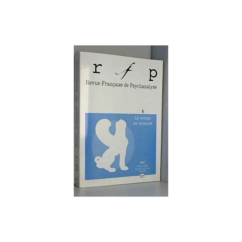 Revue Française de Psychanalyse N° 5 - Tome LXI : Les Temps en analyse