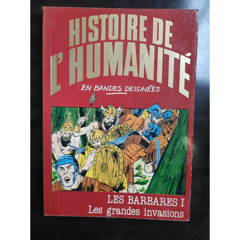 Histoire de L'humanité en BD n 19 Les Barbares I Les grandes...