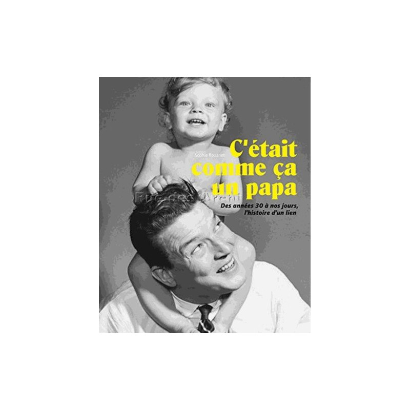 C'était comme ça un papa