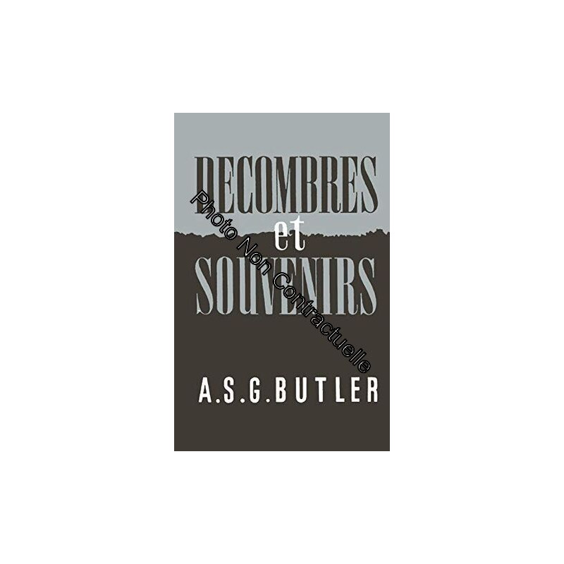 Décombres et souvenirs : Par A. S. G. Butler. Préface de Michael...