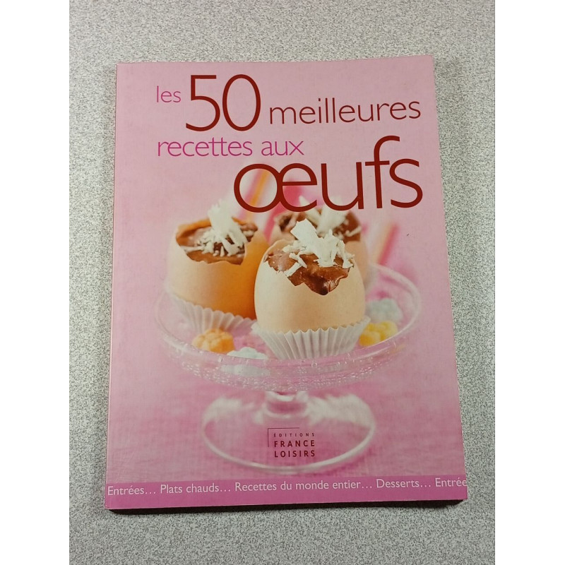 les 50 meilleures recettes aux œufs