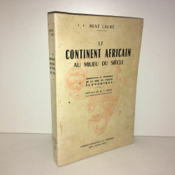 René Laure LE CONTINENT AFRICAIN AU MILIEU DU SIECLE économie...