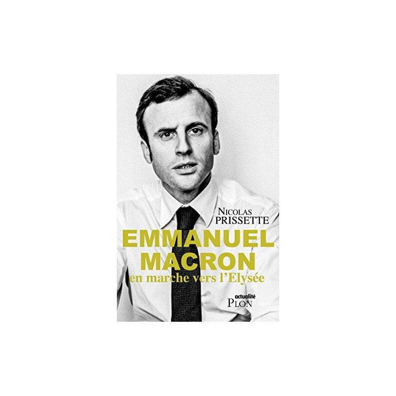 Emmanuel Macron en marche vers l'Elysée (Actualité)