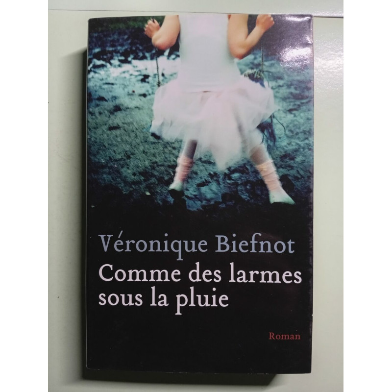 Comme des larmes sours la pluie