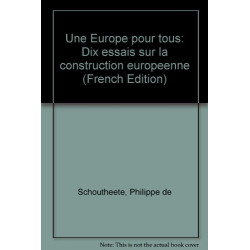 Une Europe pour tous : Dix essais sur la construction européenne