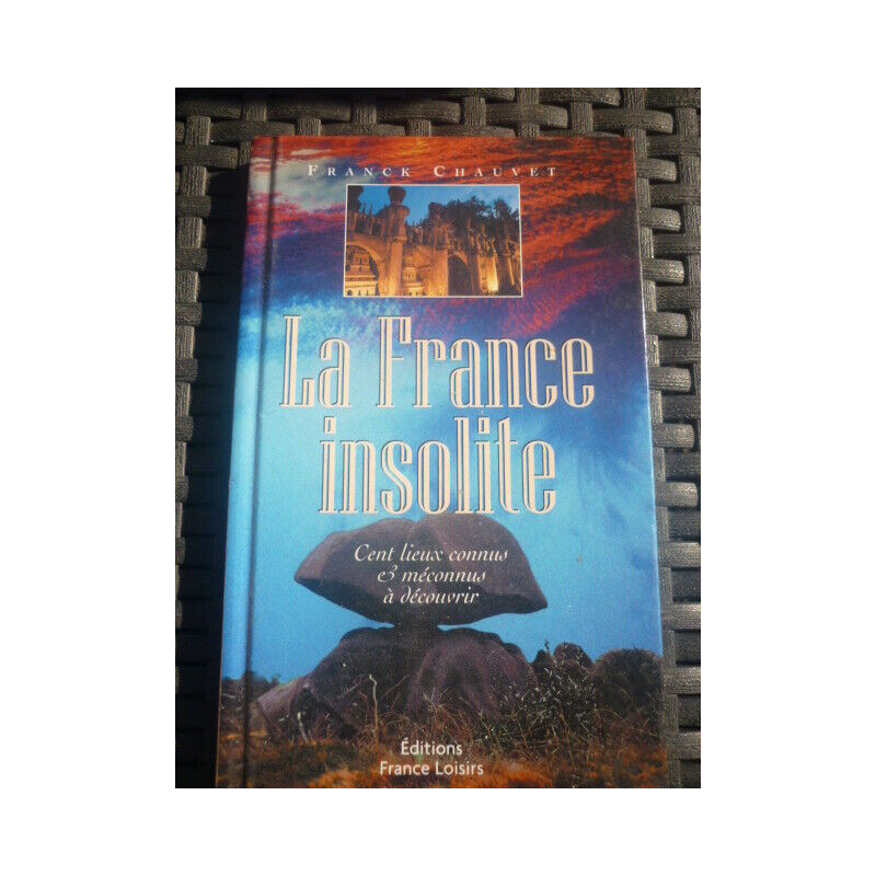 Franck chauvet La France insolite France loisirs