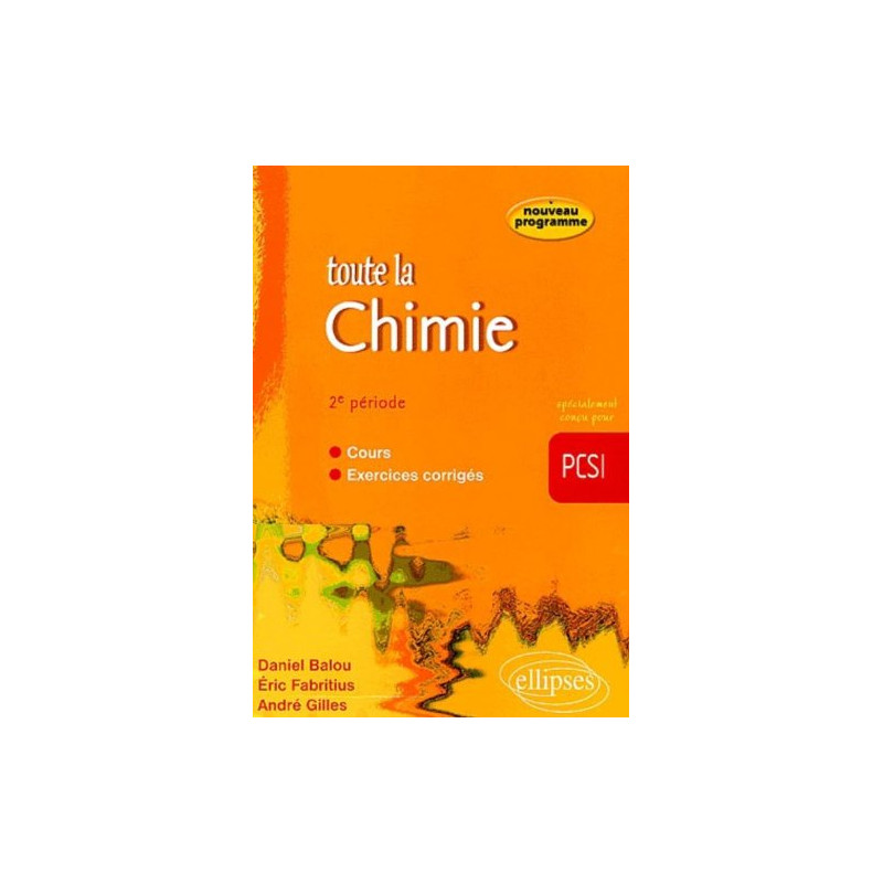 Toute la chimie en PCSI : Cours et exercices corrigés 2e période
