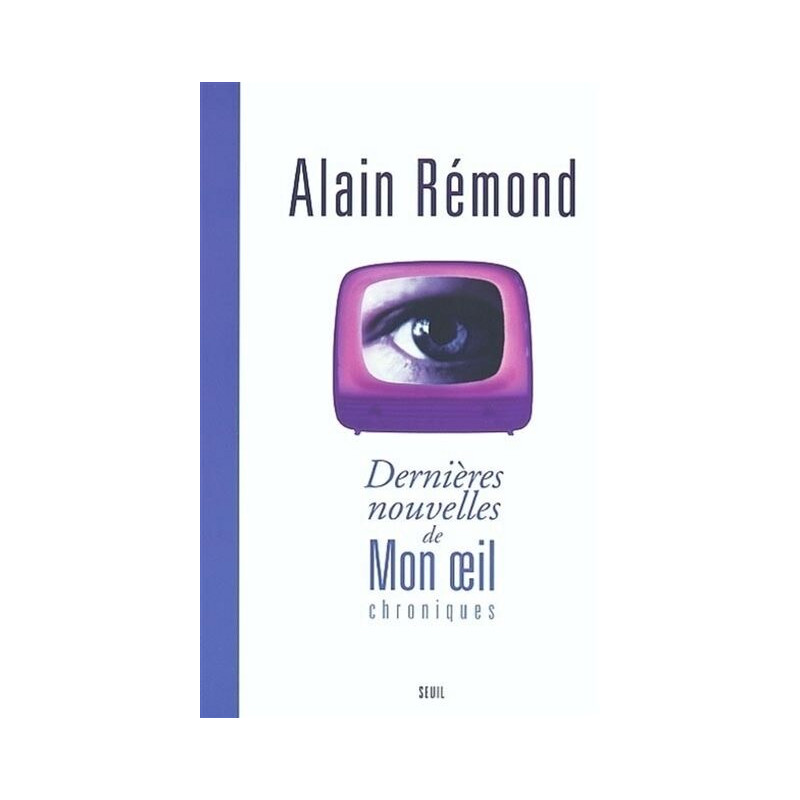 Dernieres nouvelles de mon oeil/chroniques