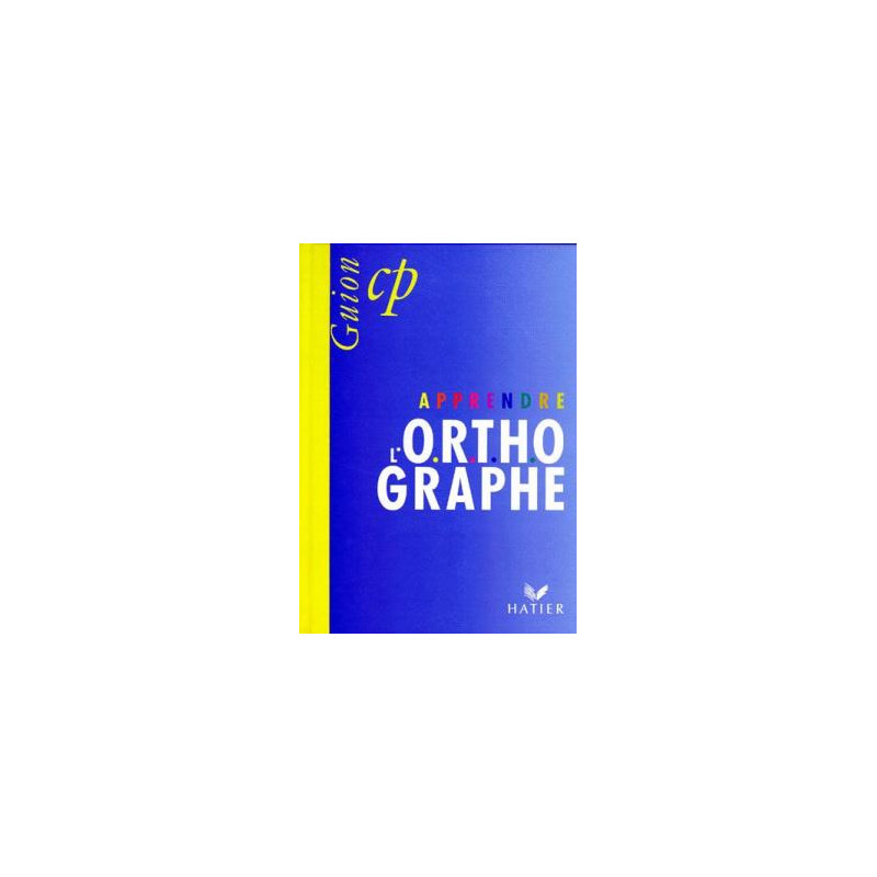 Apprendre L'orthographe Cp (edition 1992)- Livre De L'eleve
