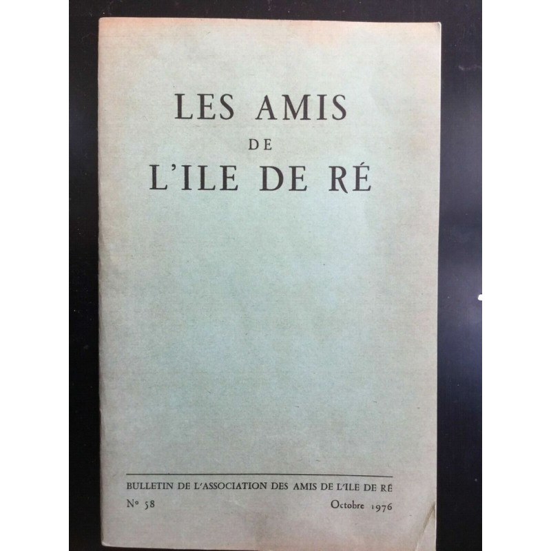 Bulletin de l'association des Amis de I'll de ré Numéro 58 Octobre...