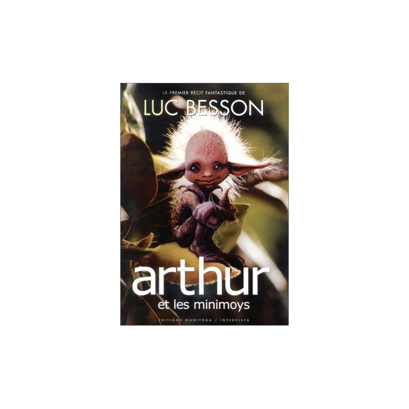 Arthur et les minimoys Arthur et les minimoys