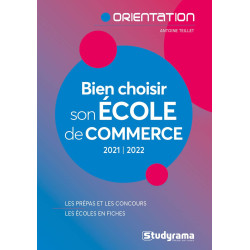 BIEN CHOISIR SON ÉCOLE DE COMMERCE 2021-2022: LES PRÉPAS ET LES...