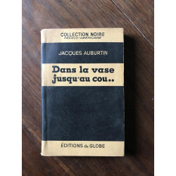JACQUES AUBURTIN Dans la vase jusqu'au cou