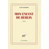 Mon enfant de Berlin: Roman