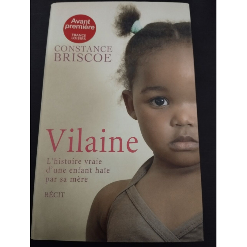 Vilaine - L'histoire vraie d'une enfant haïe par sa mère