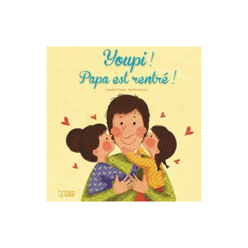 Youpi ! Papa est rentré ! - dès 2 ans Youpi ! Papa est rentré ! - dès 2 ans