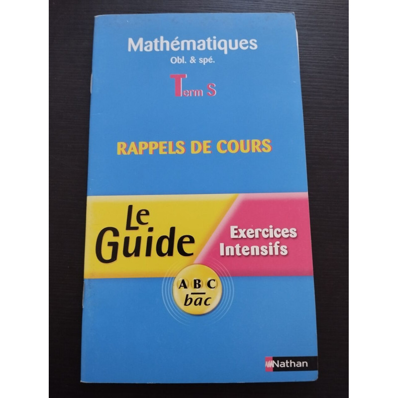 Mathématiques Obl. et spé. Term S RAPPELS DE COURS