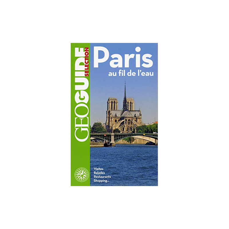 Paris au fil de l'eau: Visites balades restaurants shopping Paris au fil de l'eau: Visites balades restaurants shopping
