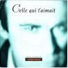 Celle Qui T'aimait