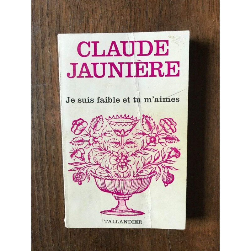 JE SUIS FAIBLE ET TU M'AIMES