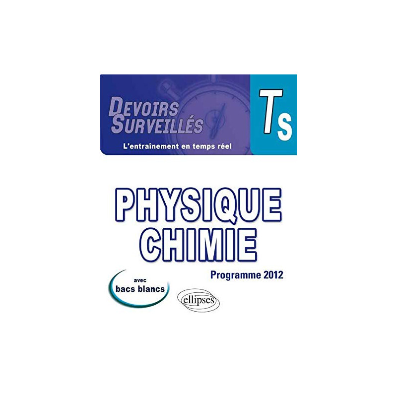 Physique Chimie Terminale S Programme 2012 Avec Bacs Blancs Physique Chimie Terminale S Programme 2012 Avec Bacs Blancs