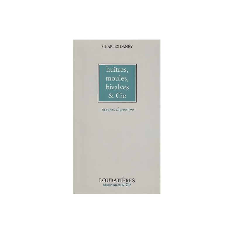 Huitres moules bivalves et Cie : Océanes digressions Huitres moules bivalves et Cie : Océanes digressions