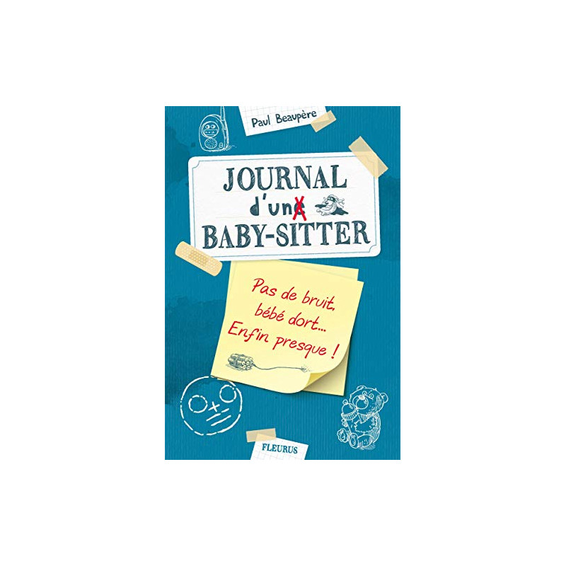 Journal d'un baby-sitter - Tome 2 - Pas de bruit bébé dort...... Journal d'un baby-sitter - Tome 2 - Pas de bruit bébé dort......