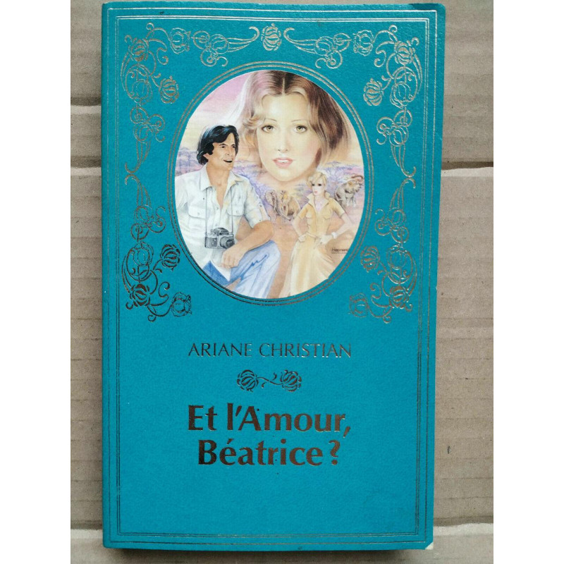 Ariane Christian Et l'amour béatrice Presses de la cité