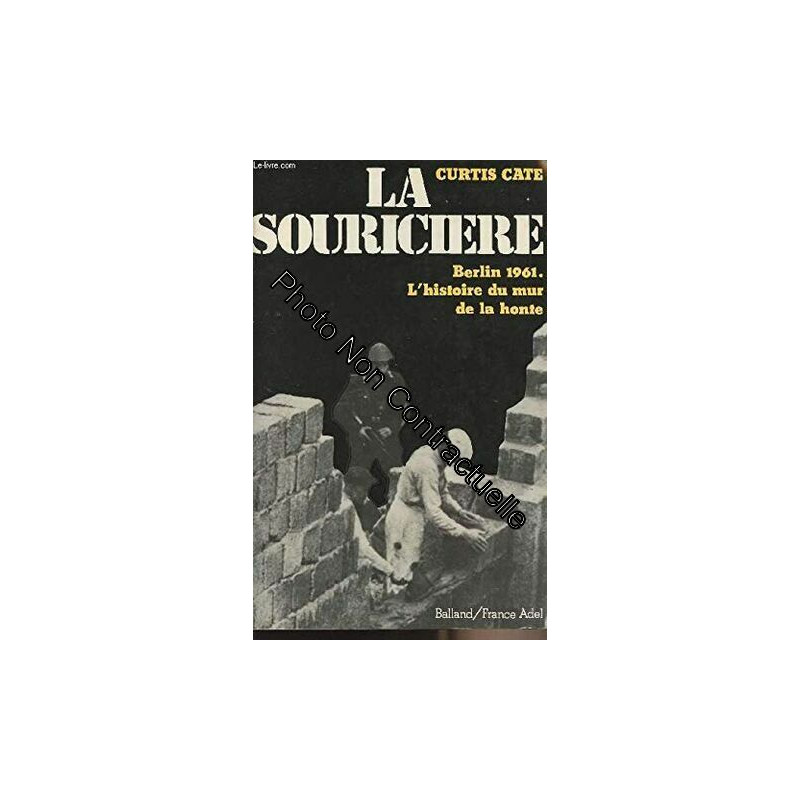 La Souricière. Berlin 1961. L'histoire Du Mur De La Honte