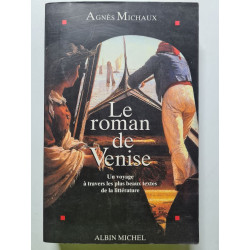Le Roman de Venise: Voyage à travers les plus beaux textes de la...
