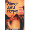 Aimer sans risque: Les jeux de l'amour sans le hasard
