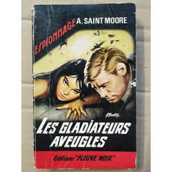 Adam saint moore Les Gladiateurs aveugles Fleuve noir