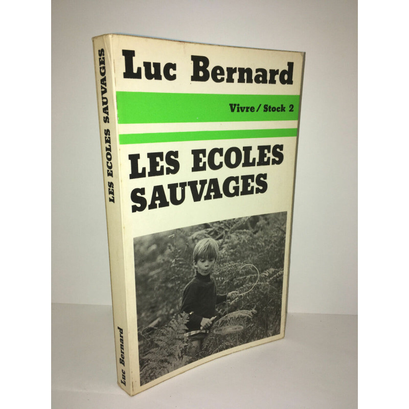 Luc Bernard LES ECOLES SAUVAGES Vivre 2