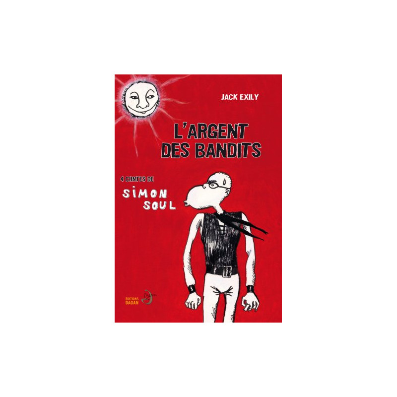 4 Contes de Simon Soul. L'Argent des bandits 4 Contes de Simon Soul. L'Argent des bandits