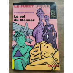 Guillaume darnaud Le vol du Mermoz Le Furet enquête