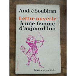 André soubiran Lettre ouverte à une femme d'aujourd'hui Albin michel