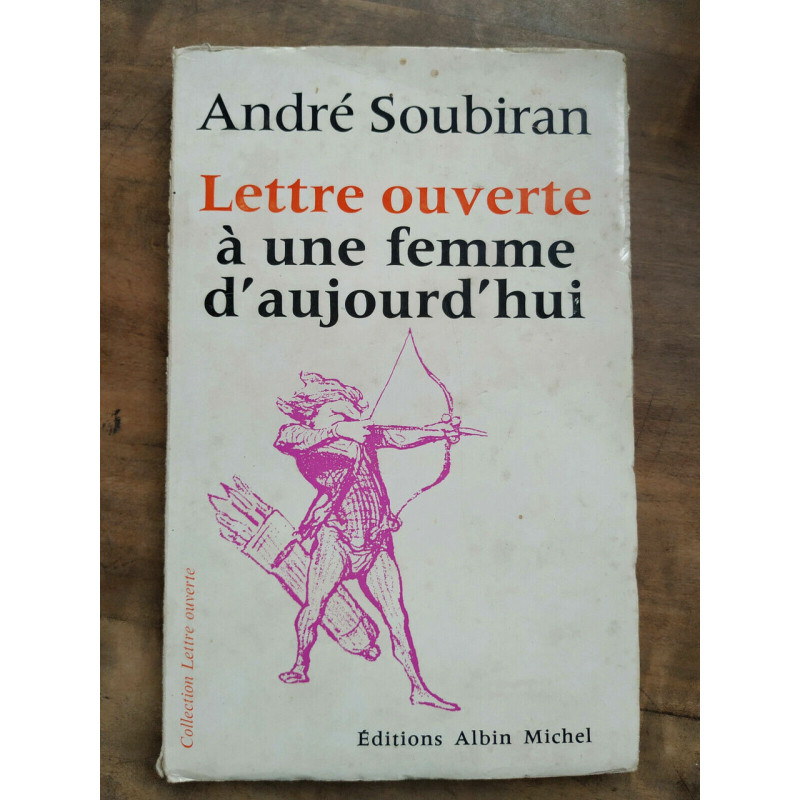 André soubiran Lettre ouverte à une femme d'aujourd'hui Albin michel