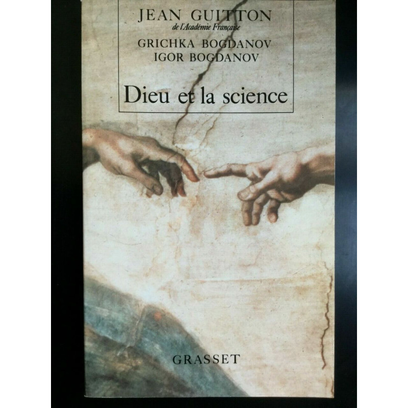 Jean guitton g bogdanov i bogdanov Dieu et la science