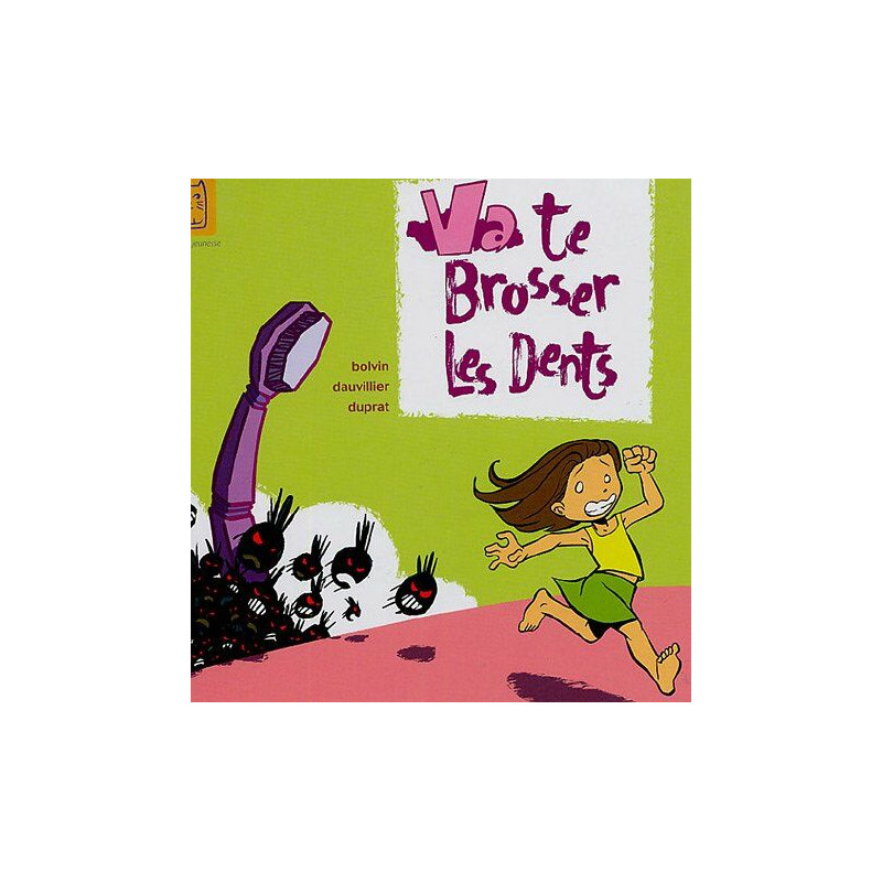 Va te brosser les dents Va te brosser les dents