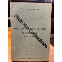 Pour une théorie rationnelle de l'acte de foi - Faculté de Théologie