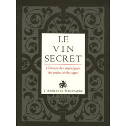 L'or du vin Tome 2 : Le vin secret : L'ivresse des mystiques des...