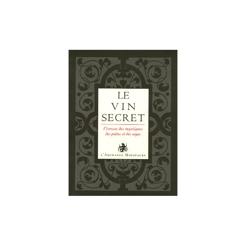 L'or du vin Tome 2 : Le vin secret : L'ivresse des mystiques des...