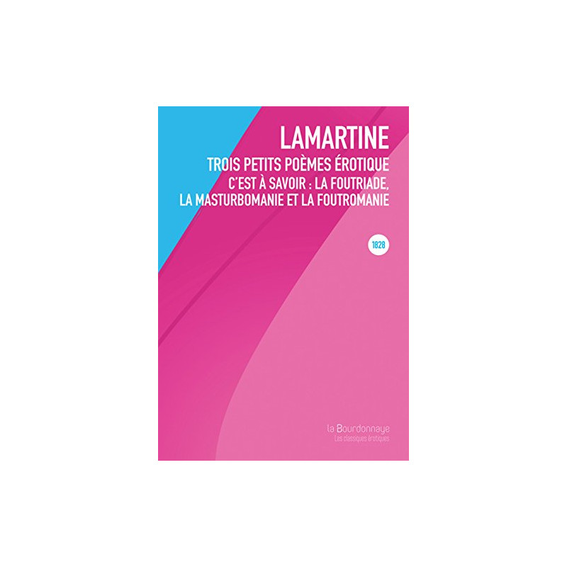 Trois petits poèmes érotiques : C'est à savoir : La foutriade la...