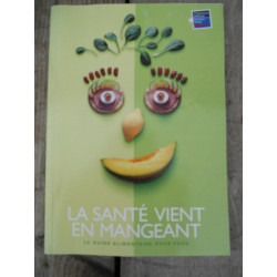 La santé vient en mangeant le guide alimentaire pour tous