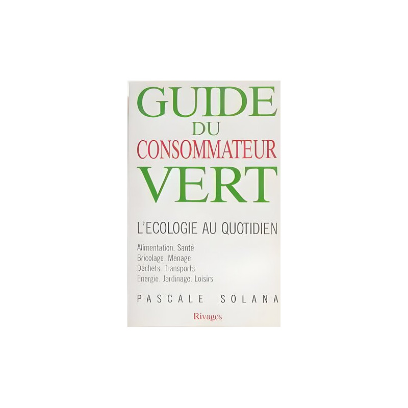 Guide du consommateur vert : L'écologie au quotidien