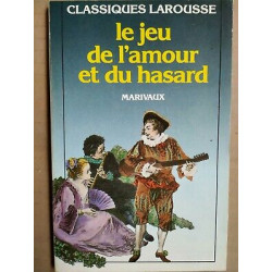 Pierre de Marivaux Le Jeu de l'amour et du hasard Classiques larousse